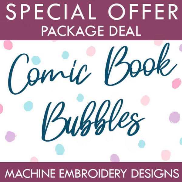 PACKAGE DEAL: Comic Book Bubbles machine embroidery
