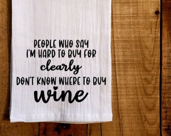 Wine gift, Wine saying, flour sack towel, funny towel, funny gift, wine gift, wine lover, cute towel, birthday gift, flour sack towel