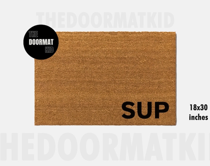 Sup Doormat - Welcome Mat - Porch Decor, Housewarming Gifts, Custom Gifts, Holiday Gifts, What's Up Custom Doormat