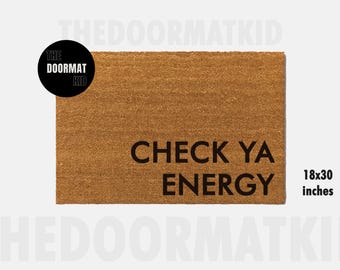Check Ya Energy Doormat - Welcome Mat - Porch Decor, Housewarming Gifts, Custom Gifts, Holiday Gifts, Check Ya Energy Custom Doormat