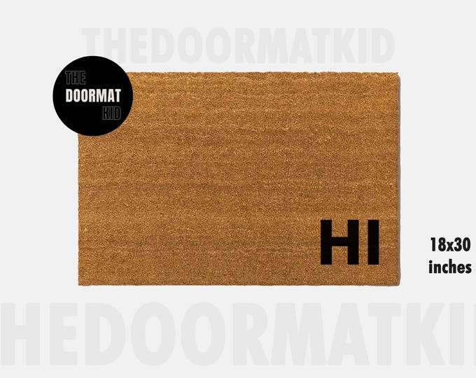 Hi Doormat - Welcome Mat - Porch Decor, Housewarming Gifts, Custom Gifts, Holiday Gifts, Hi Custom Doormat