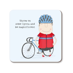 May include: A blue and white bicycle with a red and white striped jersey and a blue helmet. The text "Throw on some lycra and be magnificent" is written on the card.