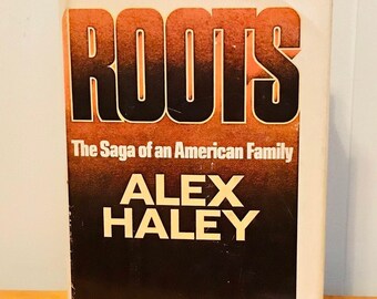 Roots, The Saga of an American Family, by Alex Haley, Vintage