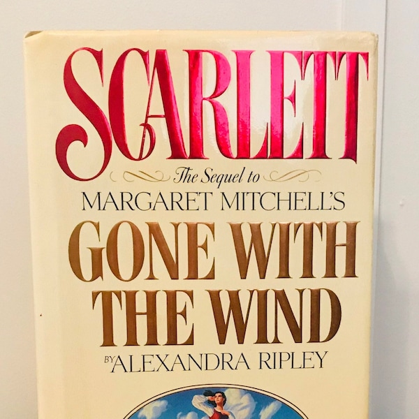 1st Ed. Scarlett, By Alexandra Ripley, Sequel to Gone With The Wind by Margaret Mitchell, Vintage Historical Romance Novel