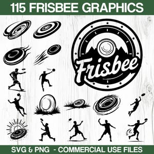 May include: Black and white frisbee graphics, including various frisbee designs and silhouettes of people playing. The text "115 Frisbee Graphics" is at the top, and "SVG & PNG - COMMERCIAL USE FILES" is at the bottom.