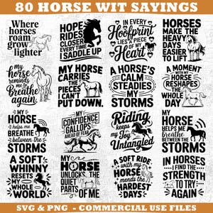 May include: A collection of 16 black and white horse-themed quotes and illustrations. Each design features a horse silhouette or drawing with text, such as "My horse helps me breathe between the storms."