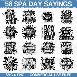 May include: Sixteen black and white spa-themed designs with phrases such as "Spa Time Self Care Wins" and "Soak Unwind Repeat." The image includes the text "58 Spa Day Sayings" and "SVG & PNG - Commercial Use Files."