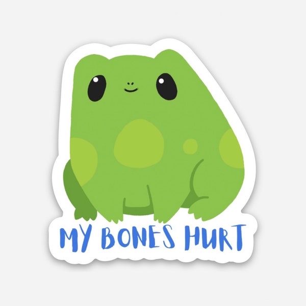 My Bones Hurt Frog Sticker