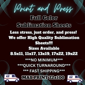 Sublimation Prints / Sublimation Transfers / Sublimation Gang Sheets / Ready to Press Sublimation Sheets