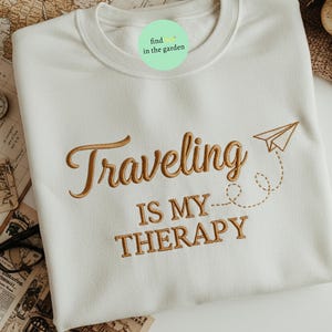 Travel Shirt Embroidered, Traveling is My Therapy Shirt, Traveler Gift Travel Buddies Shirt, Vacation Sweater Funny Travel Gift for Traveler