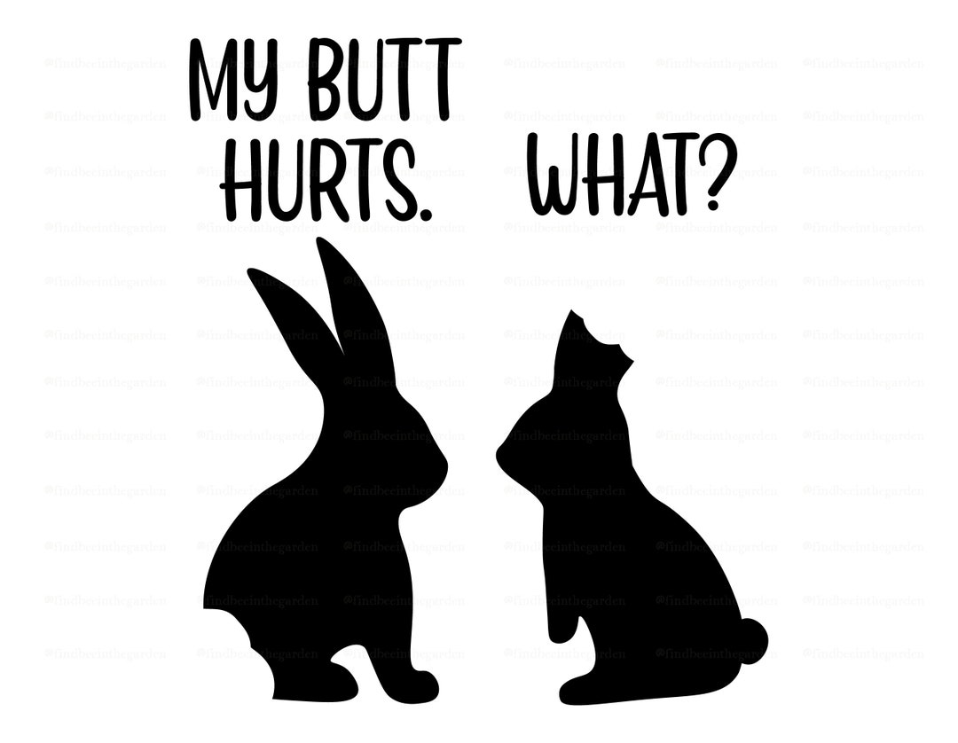 My Butt Hurts Svg, Funny Easter Svg, Easter Shirt Svg, Easter Svg ...