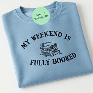 Sweat brodé Mon week-end est complet, sweat-shirt amateur de livres, cadeau de bibliothécaire, cadeaux de lecteur amateur de livres, cadeau de rat de bibliothèque pour lecteur