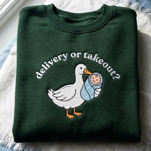 Funny Nurse Duck Embroidered Sweatshirt, Delivery Or Takeout Shirt, L&D Nurse Humor Crewneck, Labor Delivery Gift