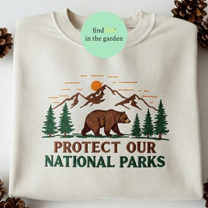 Protect Our National Parks Embroidered Sweatshirt, Park Lover Shirt, Nature Lover Gift, Conservation Gift, Nature Lover Gift, Granola Girl