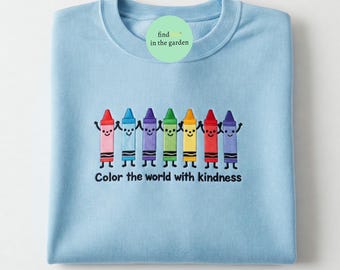 Embroidered Color The World With Kindness Sweatshirt, Positive Teacher Shirt, Back to School Tee, First Grade Teacher Gift, Kindness Sweater