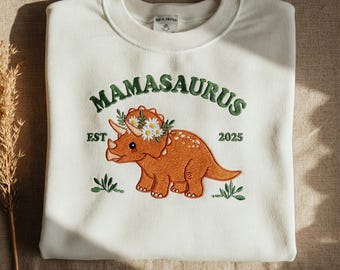 Embroidered Mama Saurus Dinosaur Sweatshirt, Custom Mom EST, Funny Mama Shirt, Personalized Mom Gift, Dinosaur Mom,Birthday Gift for New Mom