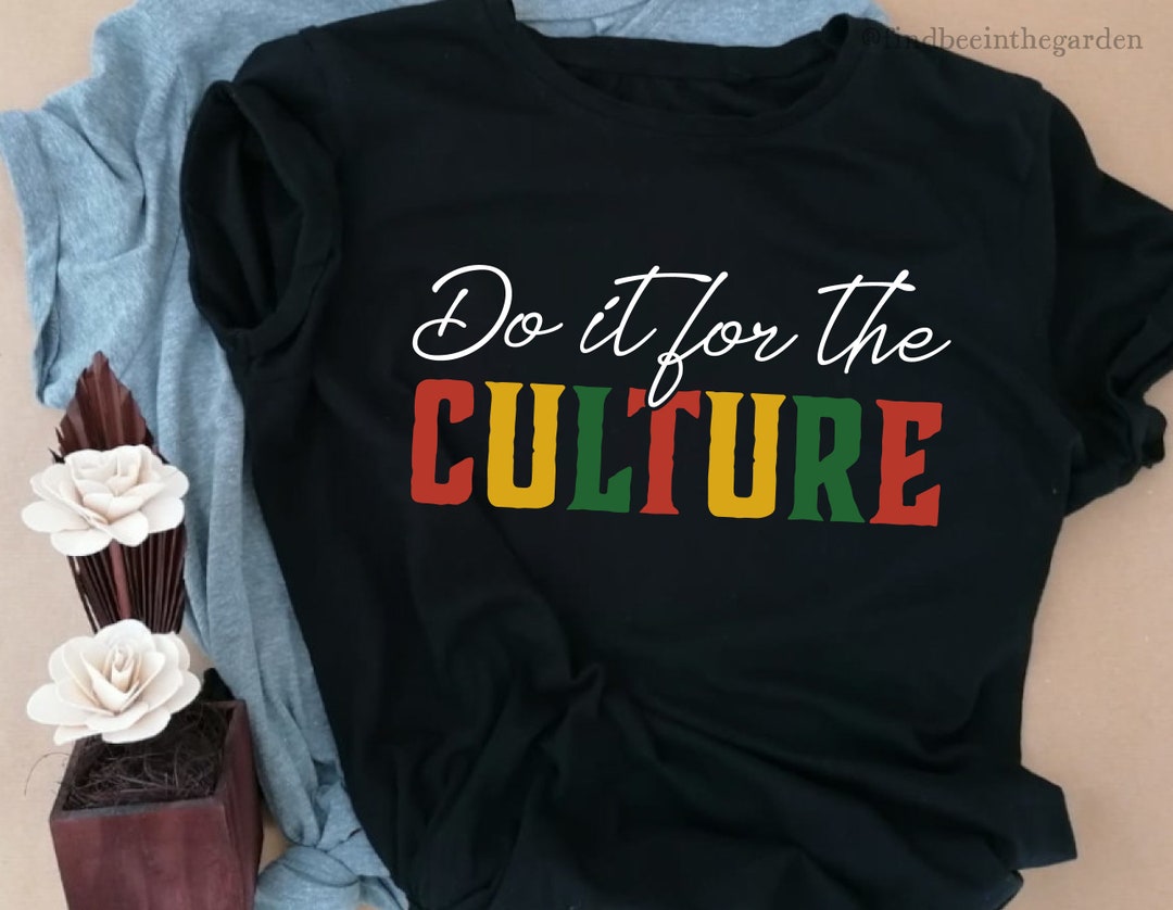 Do It for the Culture Svg Juneteenth Svg Black History Svg - Etsy