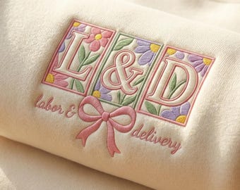Labor Delivery Embroidered Sweatshirt, L&D Nurse Floral Shirt, Cute Bow Nurse Crewneck, OB Nurse Gift Idea, Baby Nurse Outfit