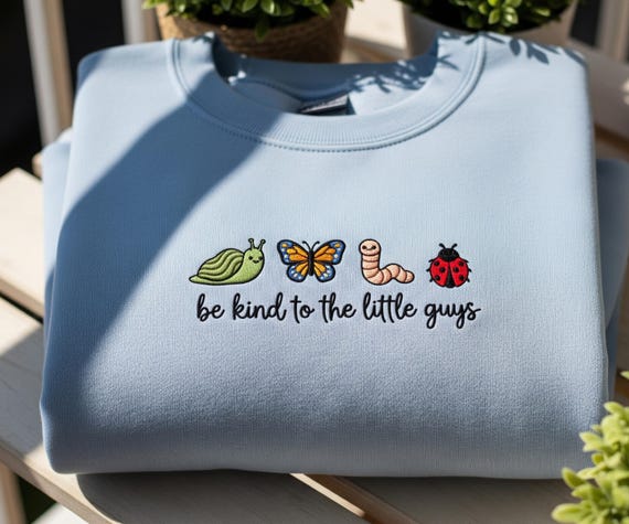 Be Kind to the Little Guys Embroidered Sweatshirt, Cute Insect Butterfly Worm Ladybug Sweater, Nature Lover Bug Shirt, Entomology Gift Top