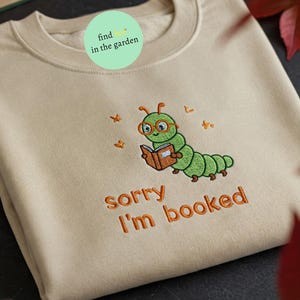 Sorry I’m Booked Bookworm Embroidered Sweatshirt | Bookish Oversized Jumper | Cosy Reading Sweater | Gift for Book Lover