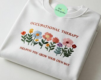 Floral Occupational Therapy Shirt, Helping You Grow Sweatshirt, OT COTA Gift, Embroidered Therapist Crewneck, Botanical OT Graduation Tee