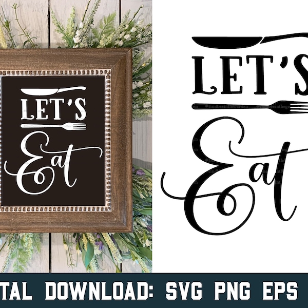 Let's Eat, Kitchen Sign svg, Kitchen Decor svg, Kitchen svg, Farmhouse Kitchen svg, Farmhouse Sign svg, Farmhouse Decor, SVG File For Cricut