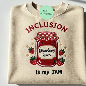 Inclusion Is My Jam Embroidered Sweatshirt, Neurodiversity Tee SPED Teacher Gift, Autism Awareness, Support Autism, Inclusion Advocate shirt