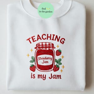 Teaching Is My Jam Embroidered Sweatshirt, Teacher Crewneck, Gift for Teacher, Cute Teacher Shirt, Teacher Appreciation Sweater
