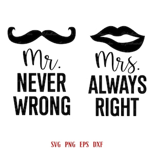 Puede incluir: Diseño gráfico en blanco y negro con un bigote y el texto "Mr. Never Wrong" y un par de labios y el texto "Mrs. Always Right".