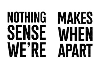 Nichts macht Sinn, wenn wir getrennt sind, Paar-Shirt-Svg, Passende Shirt-Svg, Valentine-Shirt-Svg, Valentinstag-Svg, Paar-Svg, Seine und Sie-Svg