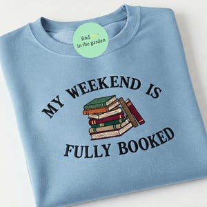 Sweat brodé Mon week-end est complet, sweat-shirt amateur de livres, cadeau de bibliothécaire, cadeaux de lecteur amateur de livres, cadeau de rat de bibliothèque pour lecteur