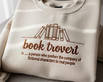 Booktrovert Embroidered Sweatshirt, Book Lover Gift, Librarian Crewneck, Reading Hoodie, Cozy Bookish Shirt, Teacher Book Club Sweater