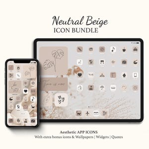 May include: Aesthetic app icon bundle in neutral beige tones, displayed on a smartphone and tablet. The phone features icons with a minimalist design, and the tablet showcases additional app icons. Text includes "Neutral Beige ICON BUNDLE" and "Aesthetic APP ICONS".