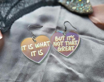 It Is What It Is Iridescent Heart Acrylic Earrings,  gift for her, laser cut earrings