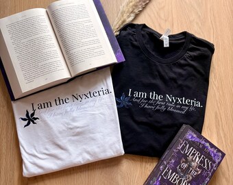 I Am The Nyxteria Shirt | Official Nyxteria Collection | Empress of the Embodied Tee | Fantasy Bookish Tee | Romantasy Inspired Shirt