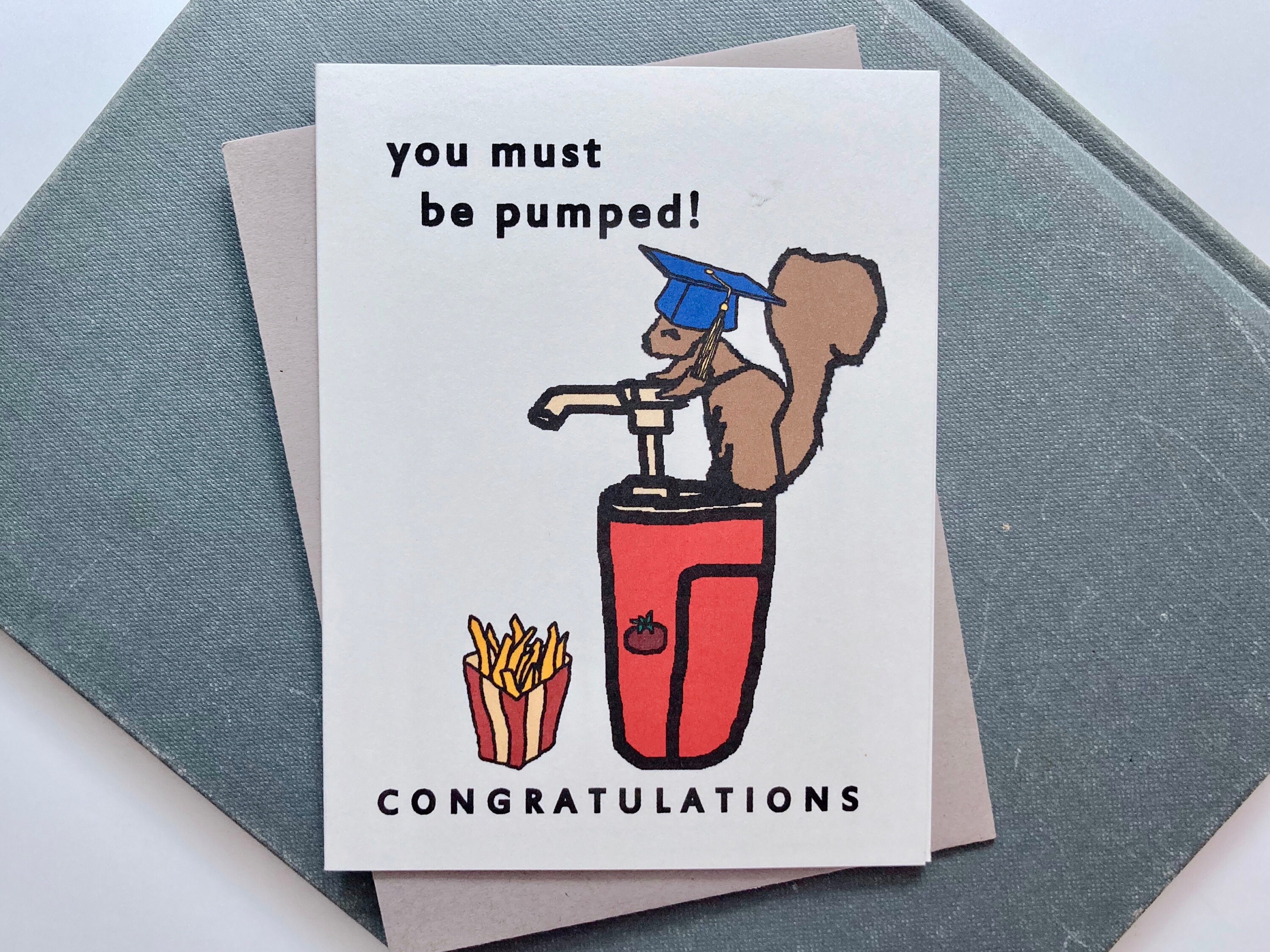 Must Be Pumped Squirrel Ketchup Graduation Card, Congratulations Card