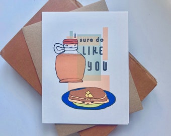 Sure Do Like You Pancake & Syrup Friendship Greeting Card