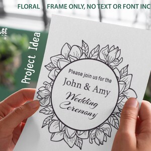 May include: Black and white floral wreath with a circle in the centre. The text "Please join us for the John & Amy Wedding Ceremony" is inside the circle.