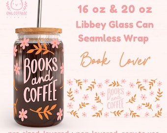May include: A digital design for a 16 oz or 20 oz Libbey glass can seamless wrap featuring the text "BOOKS and COFFEE" in pink and orange lettering with pink flowers and orange leaves. The design is pre-sized, layered and non-layered, and comes in SVG, PNG, DXF, and EPS formats.