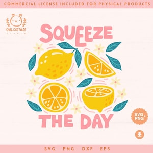 Limoni in formato SVG, Squeeze The Day SVG e PNG, Idea t-shirt motivazionale, PNG ispiratore per sublimazione, stampa estiva di limone, PNG stampabile