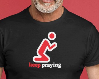 CONTINUA A PREGARE TEE, magliette cristiane, magliette cristiane, abbigliamento cristiano, fede, camicie di Gesù, magliette cristiane, camicie cristiane