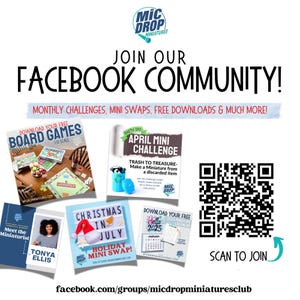 May include: A colorful flyer with the text "Join Our Facebook Community!" and a QR code with the text "Scan to Join". The flyer advertises a community for miniature enthusiasts with monthly challenges, mini swaps, free downloads, and more. The flyer also includes images of miniature board games, a miniature Christmas in July swap, and a miniature trash to treasure challenge.