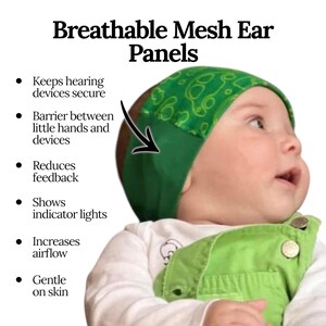 May include: A green headband with a patterned top section and solid mesh ear panels. Text reads: Breathable Mesh Ear Panels. Bullet points list features: Keeps hearing devices secure, Barrier between little hands and devices, Reduces feedback, Shows indicator lights, Increases airflow, Gentle on skin.