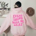 Everything Will Be Okay Hoodie,  Trendy Hoodie Sweatshirt, Positive Hoodie, Gift for Her, Positive Quote Hoodie 