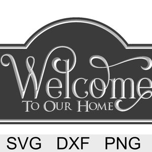 Elegant Welcome to our Home sign - Dxf and Svg file for wooden sign - Digital Download only