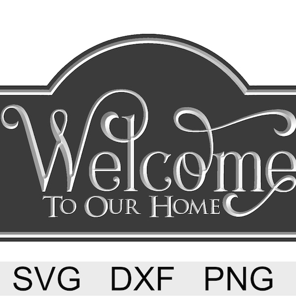 Elegant Welcome to our Home sign - Dxf and Svg file for wooden sign - Digital Download only
