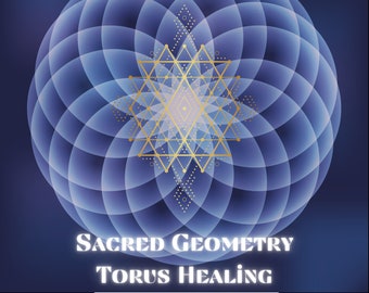 Sacred Geometry Torus Healing, Healing With The Sacred Geometry, Sacred Geometry Shapes, Shamanic Healing, Soul Sparks Retrieval, Healing