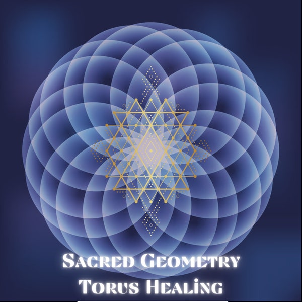 Sacred Geometry Torus Healing, Healing With The Sacred Geometry, Sacred Geometry Shapes, Shamanic Healing, Soul Sparks Retrieval, Healing
