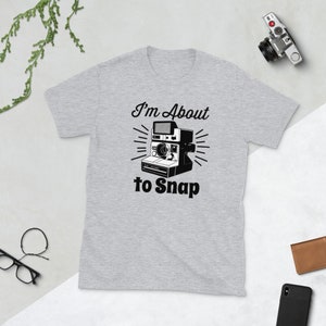 I am about to snap, Cute wording camera. funny gift. Photographer gift idea, photo lover, instant camera gift, photographer gifts T-Shirt