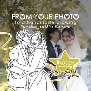 May include: A digital graphic overlay featuring a black and white line drawing of a couple in wedding attire, superimposed over a photograph of the same couple. Text reads: FROM YOUR PHOTO to a handmade drawing. Your story could be the next. 16,000+ drawings created in the last 5 years.